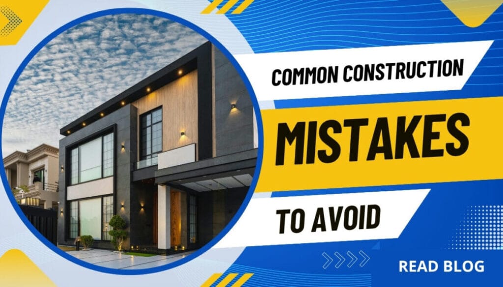 Common Construction Mistakes to Avoid