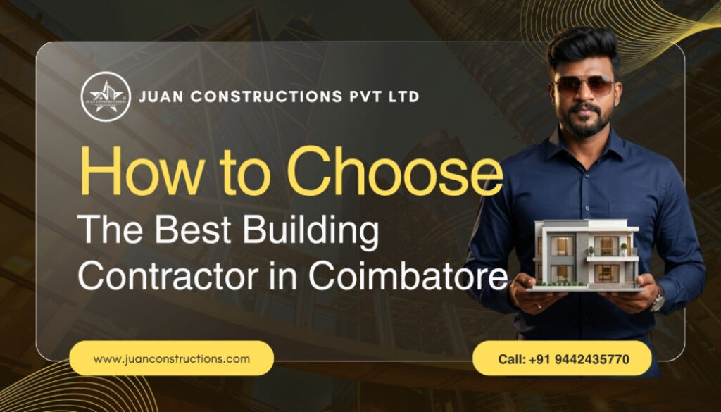 How to Choose the Best Building Contractor in Coimbatore