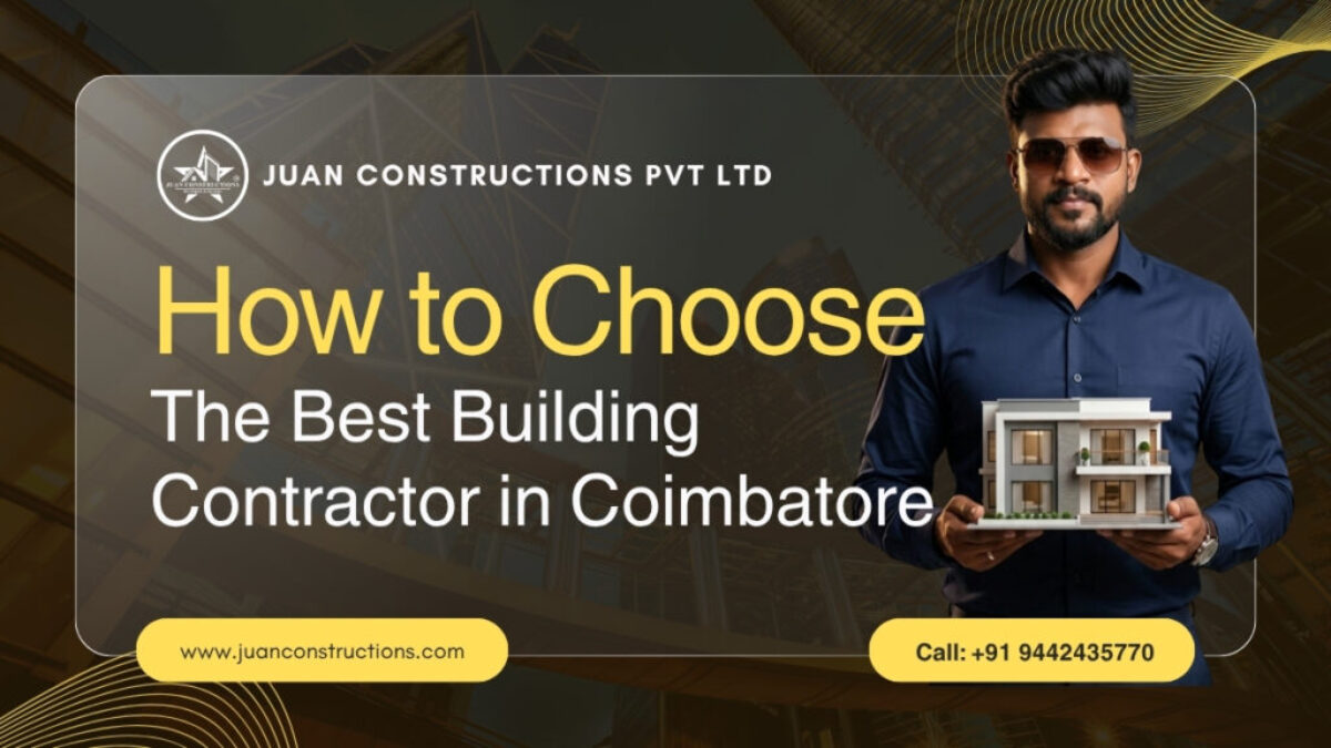 How to Choose the Best Building Contractor in Coimbatore